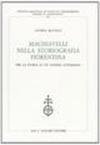 Machiavelli nella storiografia fiorentina. Per la storia di un genere letterario