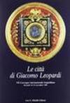 Le città di Giacomo Leopardi. Atti del 7º Convegno internazionale di studi leopardiani (Recanati, 16-19 novembre 1987)