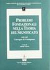 Problemi fondazionali nella teoria del significato. Atti del Convegno di Pontignano