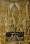 Le sedi dell'Accademia del disegno al «Cestello» e alla «Crocetta»