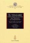 Il volgare come lingua di cultura dal Trecento al Cinquecento. Atti del Convegno internazionale (Mantova, 18-20 ottobre 2001)