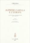 Alfredo Casella e l'Europa. Atti del Convegno internazionale di studi (Siena, 7-9 giugno 2001)