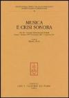 Musica e crisi sonora. Atti dei Convegni internazionali di studi (Firenze, 4 dicembre 1999, 8-9 novembre 2001, 21 settembre 2002)