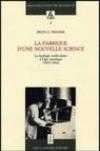 La fabrique d'une nouvelle science. La biologie moléculaire a l'age atomique (1945-1964)