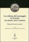 La cultura del paesaggio in Europa tra storia, arte, natura. Manuale di teoria e pratica