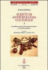 Scritti di antropologia culturale: I problemi teorici, gli incontri di culture, il mondo contadino-La festa, la protezione magica, il potere