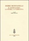 Indro Montanelli. Il giornalismo, la storia, la narrativa