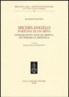 Michelangelo, fortuna di un mito. Cinquecento anni di critica letteraria e artistica