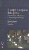 Corpo e lo spazio della pena. Architettura, urbanistica e politiche penitenziarie (Il)