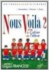 Nous voilà. Con cahier. Per la Scuola media. Con CD Audio: 2