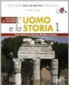 L'uomo e la storia. Ediz. riforma. Per le Scuole superiori: 1