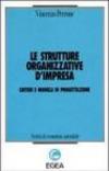 Le strutture organizzative d'impresa. Criteri e modelli di progettazione