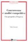 Concorrenza e analisi competitiva. Una prospettiva d'impresa