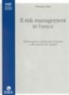 Il risk management in banca. Performance corrette per il rischio e allocazione del capitale