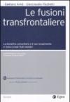 Le fusioni transfrontaliere. La disciplina comunitaria e il suo recepimento in Italia e negli Stati membri