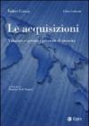 Le acquisizioni. Valutare e gestire i processi di crescita