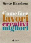 Come fare lavori creativi migliori