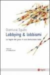 Lobbying & lobbismi. Le regole del gioco in una democrazia reale