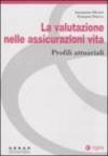 La valutazione nelle assicurazioni vita. Profili attuariali