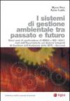 Sistemi di gestione ambiental tra passato e futuro (I): Dieci anni di applicazione di EMAS e ISO 14001 visti dall'osservatorio sui sistemi integrati di gestione dell'ambiente dello IEFE - Bocconi