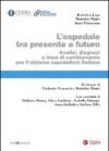 L'ospedale tra presente e futuro. Analisi, diagnosi e linee di cambiamento per il sistema ospedaliero italiano