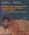 Ordinamento costituzionale e produzione del diritto in Roma antica. I fondamenti dell'esperienza giuridica occidentale