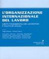 L'organizzazione internazionale del lavoro. Diritti fondamentali dei lavoratori e politiche sociali