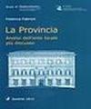 La provincia. Analisi dell'ente locale più discusso