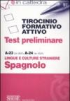 Tirocinio formativo attivo. Test preliminare. A-23 (ex 46/A), A-24 (ex 45/A). Lingue e culture straniere spagnolo