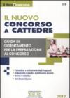 Il nuovo concorso a cattedre. Guida di orientamento per la preparazione al concorso
