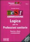 Test ammissione logica per le professioni sanitarie. Teoria e quiz commentati