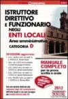 Istruttore direttivo e funzionario negli enti locali. Area amministrativa. Categoria D. Manuale completo per la prova scritta e orale