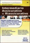 Intermediario assicurativo e riassicurativo. Manuale completo per la prova scritta e orale per l'iscrizione al Rui. Sezioni A e B