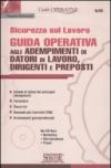 Sicurezza sul lavoro. Guida operativa agli adempimenti di datori di lavoro, dirigenti e preposti. Con CD-ROM