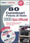 Ottanta commissari polizia di Stato. 5.000 quiz ufficiali. Con CD-ROM