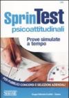 Sprintest psicoattitudinali. Prove simulate a tempo per pubblici concorsi e selezioni aziendali
