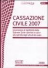 Cassazione Civile 2007. Le pronunce di legittimità della Suprema Corte riportate in calce alle rubriche degli articoli dei codici