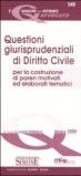 Questioni giurisprudenziali di diritto Civile per la costruzione di pareri motivati ed elaborati tematici