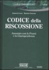 Codice della riscossione. Annotato con la prassi e la giurisprudenza