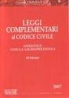 Leggi complementari al codice civile. Annotate con la giurisprudenza