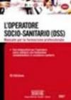 L'operatore socio-sanitario (OSS). Manuale per la formazione professionale