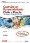 Costruire un parere motivato civile e penale. Tecniche e strategie vincenti per l'esame di avvocato