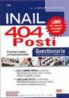 INAIL. 404 posti. Questionario con risposte commentate. Programma completo per la prova preselettiva