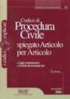 Codice di procedura civile spiegato articolo per articolo. Leggi complementari. Formule dei principali atti