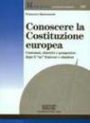 Conoscere la Costituzione europea. Contenuti, obiettivi e prospettive dopo il «no» francese e olandese