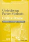 Costruire un parere motivato, civile e penale
