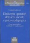 Compendio di diritto per operatori dell'area sociale e psico-pedagogica. Con appendice normativa e glossario
