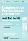 Collaboratore professionale e istruttore negli enti locali. Area amministrativa. Categoria B e C del nuovo ordinamento professionale