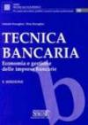 Tecnica bancaria. Economia e gestione delle imprese bancarie