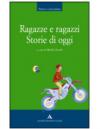 Ragazze e ragazzi. Storie di oggi. Per la Scuola media